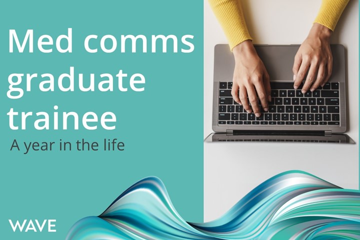‘A year in the life of a med comms graduate trainee – from grad scheme to running your own projects’ 