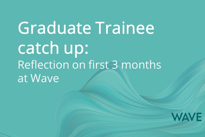 Graduate trainees of 2021: a reflection on their first 3 months at Wave 